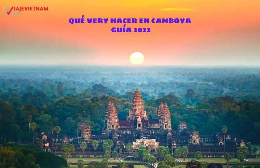 QUÉ VERY HACER EN CAMBOYA GUÍA 2022